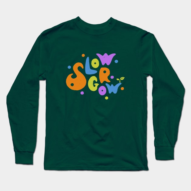 Slow Grow Long Sleeve T-Shirt by akaneyabushita